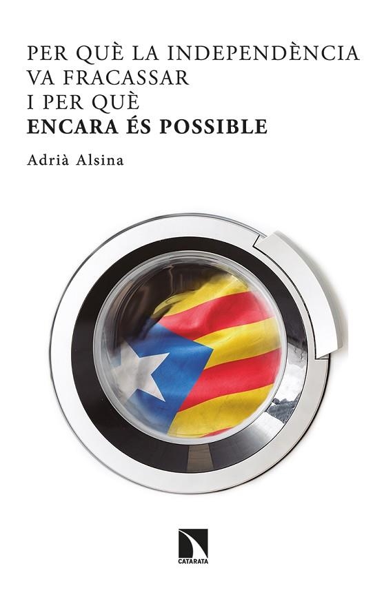 Per què la independència va fracassar i encara és possible | 9788413521732 | ADRIA ALSINA LEAL