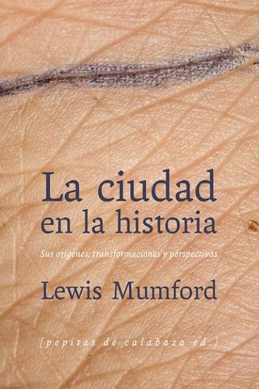 La ciudad en la historia | 9788493943783 | Lewis Mumford