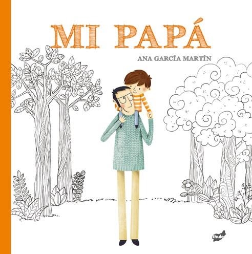 Mi papá | 9788416817917 | Ana García Martín