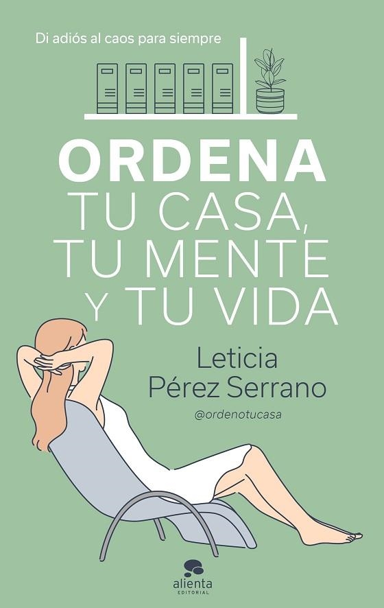 Ordena tu casa tu mente y tu vida | 9788413440606 | Leticia Pérez Serrano