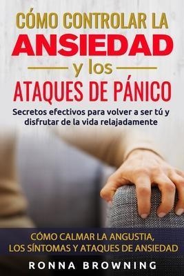 COMO AFRONTAR LA ANSIEDAD Y LOS ATAQUES DE PÁNICO | 9781973222088 | RONNA BROWNING