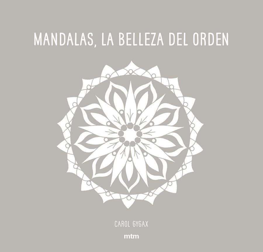 MANDALAS LA BELLEZA DEL ORDEN | 9788416497706 | CAROL GYGAX