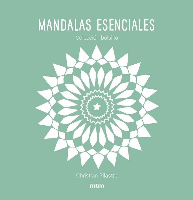 MANDALAS ESENCIALES | 9788417165444 | CHRISTIAN PILASTRE