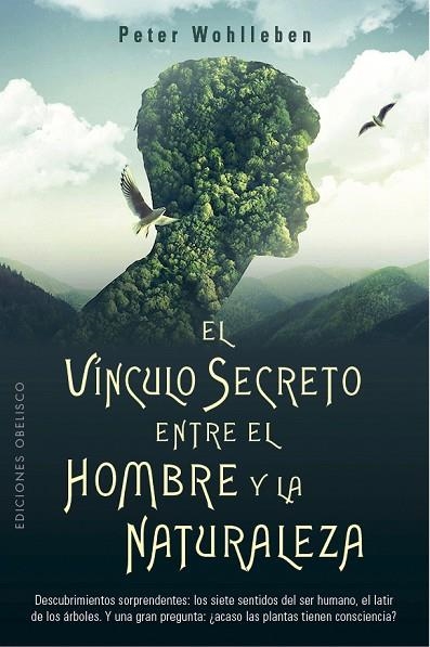 EL VÍNCULO SECRETO ENTRE EL HOMBRE Y LA NATURALEZA | 9788491116905 | PETER WOHLLEBEN