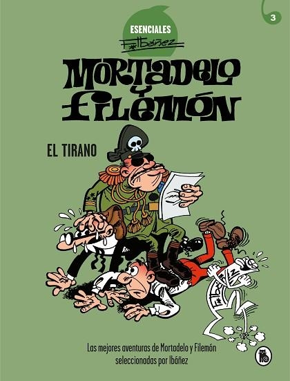 ESENCIALES IBÁÑEZ 03 MORTADELO Y FILEMON  EL TIRANO | 9788402424204 | FRANCISCO IBAÑEZ