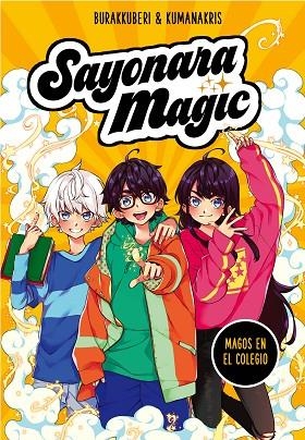 SAYONARA MAGIC 01 MAGOS EN EL COLEGIO | 9788418057717 | BURAKKUBERI & KUMANAKRIS