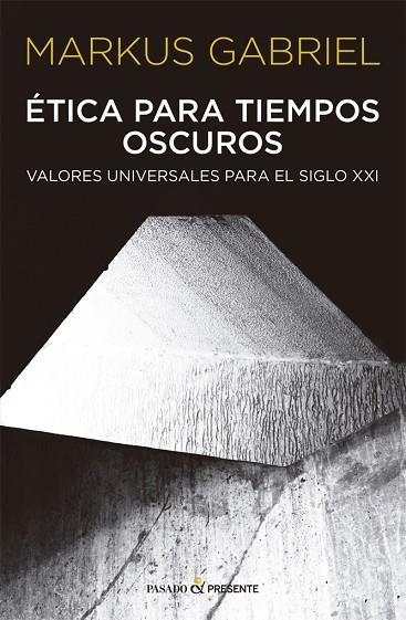 ETICA PARA TIEMPOS OSCUROS | 9788412288803 | MARKUS GABRIEL