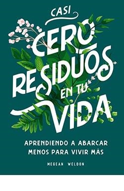 CASI CERO RESIDUOS EN TU VIDA | 9788417452728 | MEGEAN WELDON