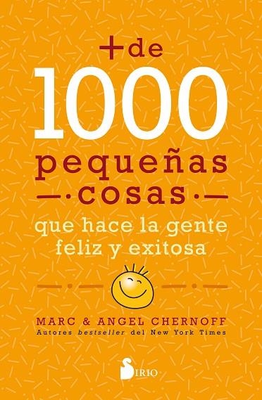 MÁS DE MIL PEQUEÑAS COSAS QUE HACE LA GENTE FELIZ Y EXITOSA | 9788418531064 | MARC CHERNOFF & ANGEL CHERNOFF