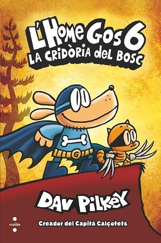 L'HOME GOS 06 LA CRIDÒRIA DEL BOSC | 9788466149112 | DAV PILKEY