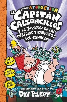 EL CAPITAN CALZONCILLOS 03 Y LA INVASION DE LOS PÉRFIDOS TIPARRACOS DEL ESPACIO | 9788413920092 | Dav Pilkey