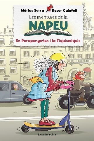 LES AVENTURES DE LA NAPEU EN PEREPUNYETES I LA TIQUISMIQUIS | 9788418443848 | Màrius Serra