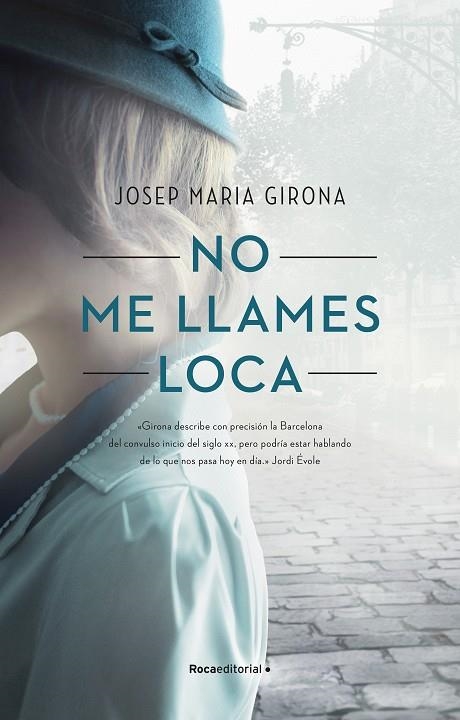 NO ME LLAMES LOCA | 9788418417221 | JOSEP MARIA GIRONA