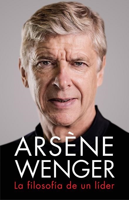 ARSENE WENGER LA FILOSOFIA DE UN LIDER | 9788412063745 | ARSENE WENGER