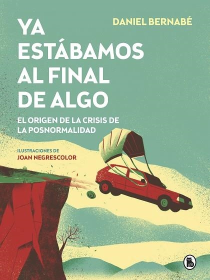 YA ESTABAMOS AL FINAL DE ALGO | 9788402423887 | DANIEL BERNABE