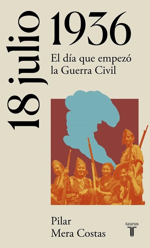 18 DE JULIO DE 1936 HACIA LA GUERRA CIVIL | 9788430622696 | MA DEL PILAR MERA COSTAS