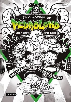 El cuaderno de Pedroloko 02 No despiertes al monstruo! | 9788408240136 | José A. Bizarro & Javier Bizarro