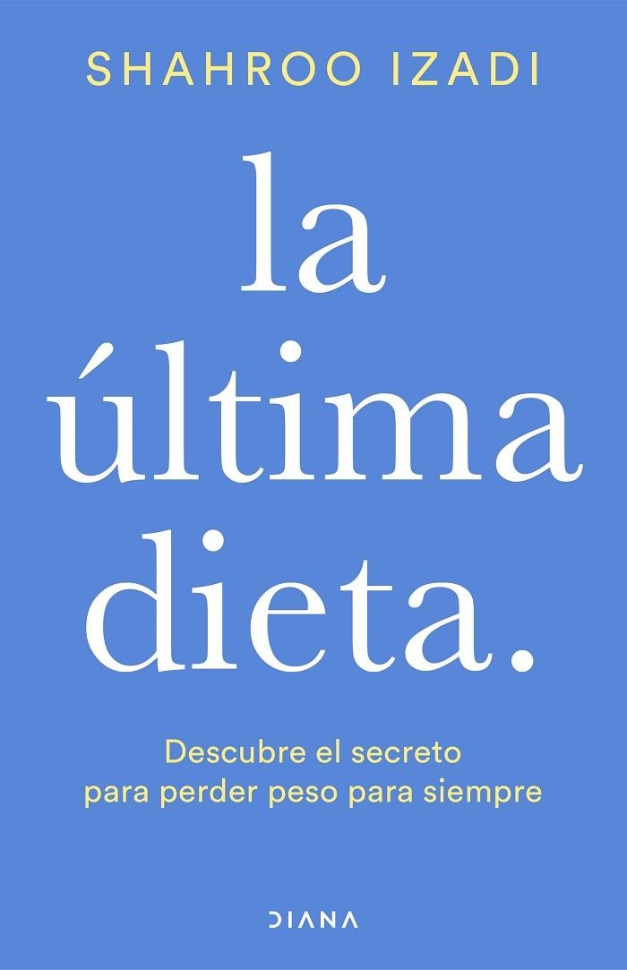 La última dieta | 9788418118425 | Shahroo Izadi