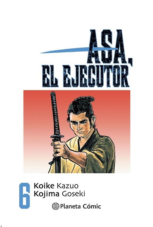 Asa el ejecutor 06 | 9788491460534 | Kazuo Koike