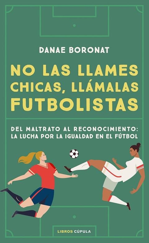 No las llames chicas llámalas futbolistas | 9788448028206 | Danae Boronat