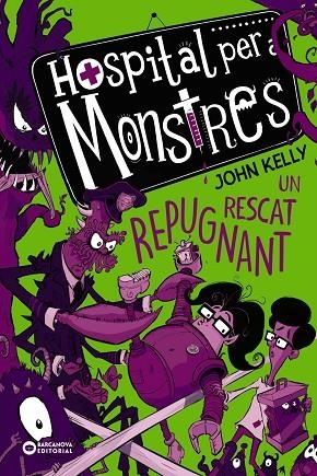 HOSPITAL PER A MONSTRES 02 UN RESCAT REPUGNANT | 9788448952754 | JOHN KELLY