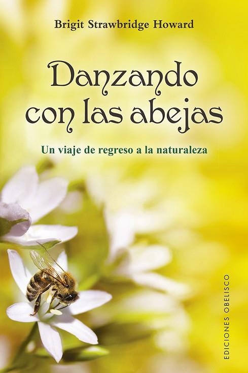 DANZANDO CON LAS ABEJAS | 9788491116844 | BRIGIT STRAWBRIDGE HOWARD