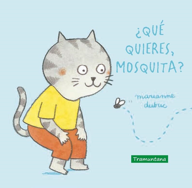 Qué quieres mosquita? | 9788417303907 | MARIANNE DUBUC