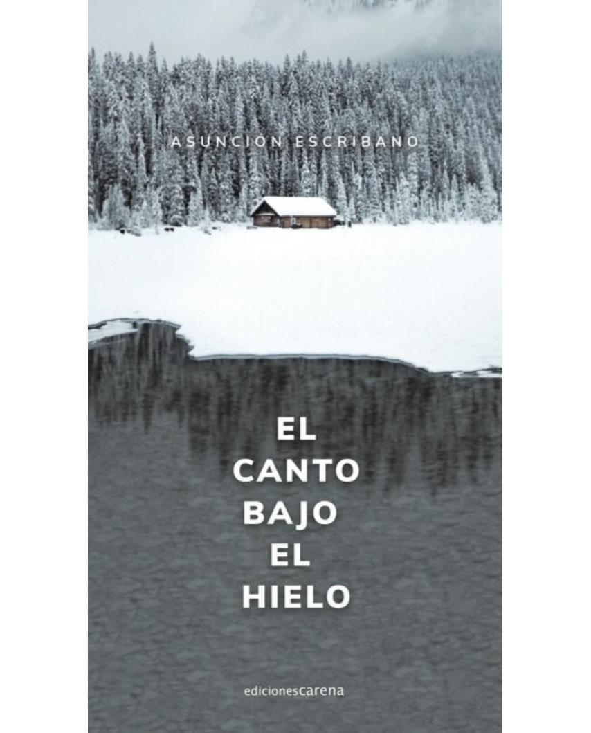 El canto bajo el hielo | 9788418323553 | ASUNCION ESCRIBANO