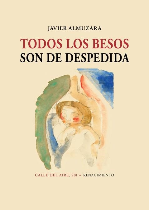 Todos los besos son de despedida | 9788418387562 | JAVIER ALMUZARA