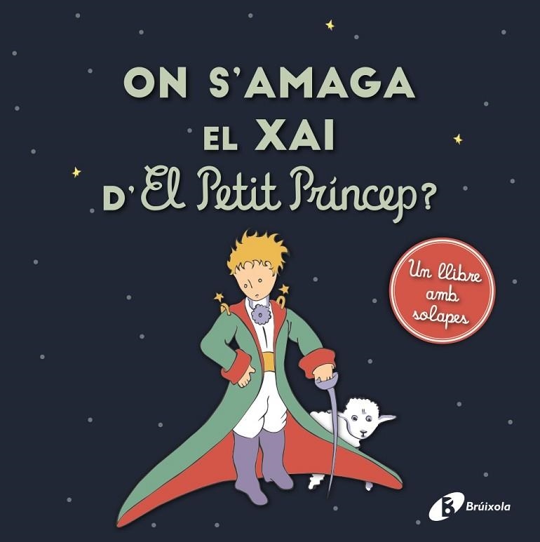 ON S'AMAGA EL XAI D'EL PETIT PRÍNCEP? | 9788413490410 | ANTOINE DE SAINT-EXUPÉRY