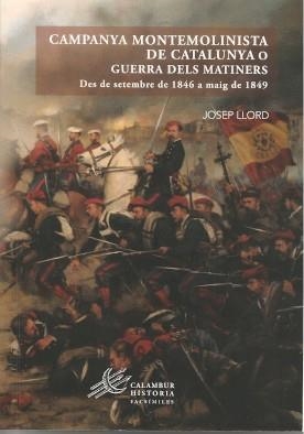 CAMPANYA MONTEMOLINISTA DE CATALUNYA O GUERRA DELS MATINERS | 9788483595169 | JOSEP LLORD