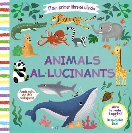 EL MEU PRIMER LLIBRE DE CIÈNCIA ANIMALS AL·LUCINANTS | 9788413490038 | LON LEE