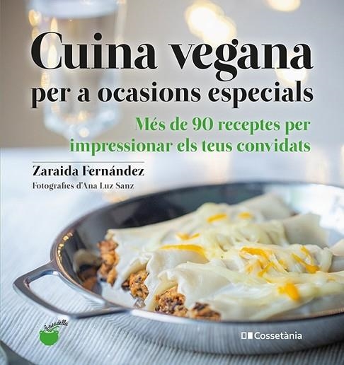 CUINA VEGANA PER A OCASIONS ESPECIALS | 9788413560311 | ZARAIDA FERNANDEZ & ANA LUZ SANZ