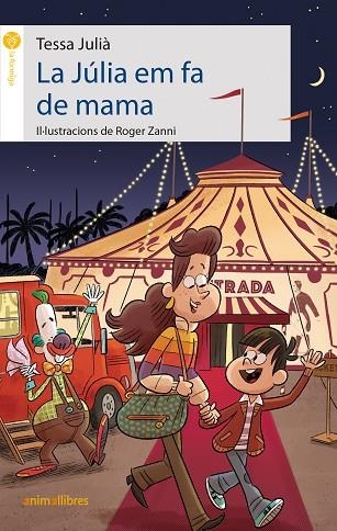 LA JÚLIA EM FA DE MAMA | 9788418592058 | TESSA JULIÀ & ROGER ZANNI