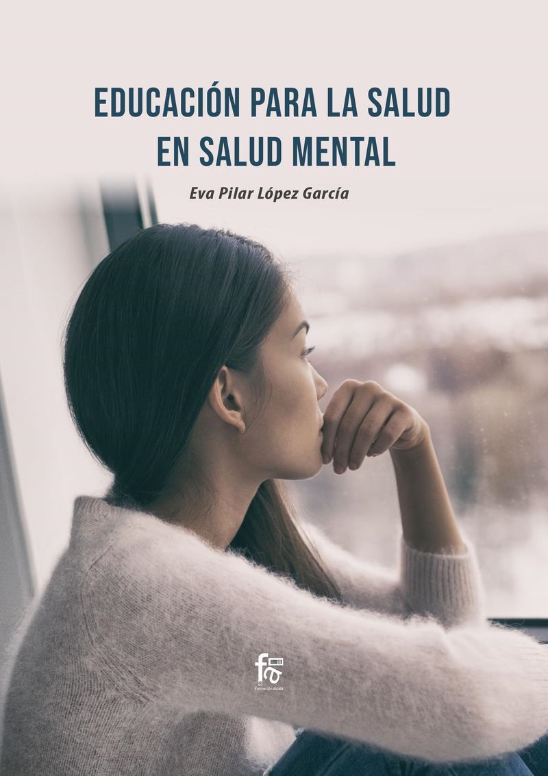 EDUCACIÓN PARA LA SALUD EN SALUD MENTAL | 9788418418341 | EVA PILAR LOPEZ GARCIA