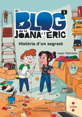 EL BLOG DE LA JOANA I L'ÈRIC 01 HISTÒRIA D'UN SEGREST | 9788466149198 | ISAAC PALMIOLA & ELVA LOMBARDÍA