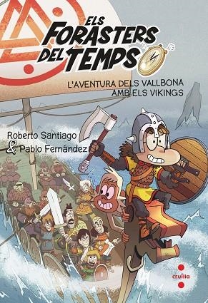 ELS FORASTERS DEL TEMPS 11 L'AVENTURA DELS VALLBONA AMB ELS VIKINGS | 9788466149327 | ROBERTO SANTIAGO & PABLO FERNÁNDEZ VÁZQUEZ