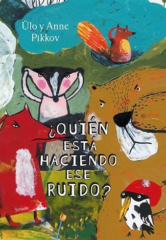 Quién está haciendo ese ruido? | 9788418436543 | Ulo Pikkov & Anne Pikkov