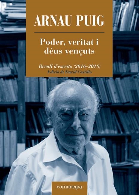 Poder veritat i déus vençuts | 9788418022876 | Arnau Puig