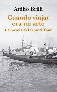 Cuando viajar era un arte | 9788412200928 | Attilio Brilli