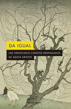 Da igual | 9788412290141 | AGOTA KRISTOF