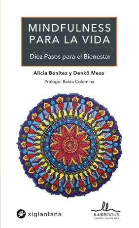 MINDFULNESS PARA LA VIDA:DIEZ PASOS PARA EL BIENESTAR | 9788416574865 | ALICIA BENITEZ & DENKO MESA