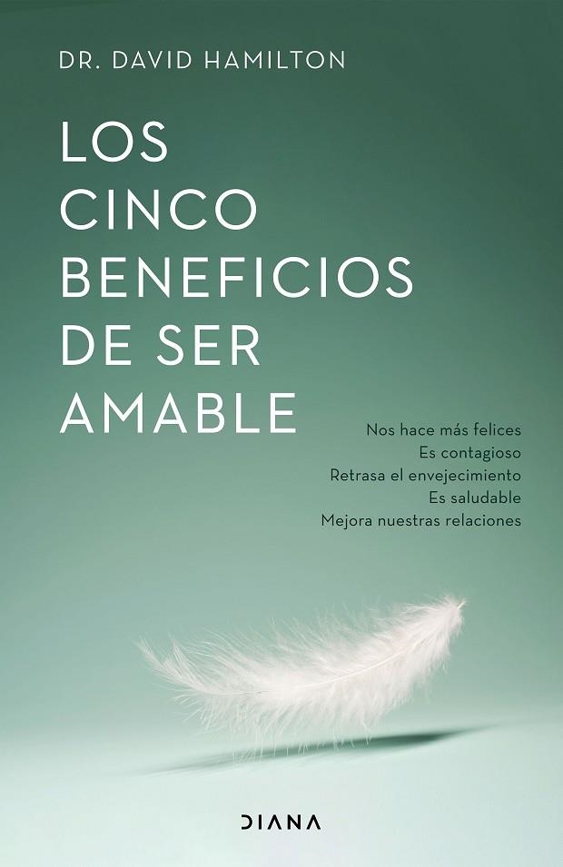 Los cinco beneficios de ser amable | 9788418118531 | David R. Hamilton