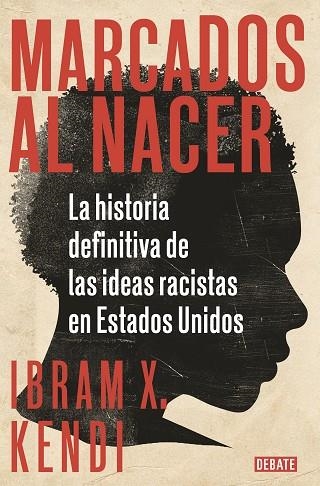 MARCADOS AL NACER | 9788418006135 | IBRAM X. KENDI