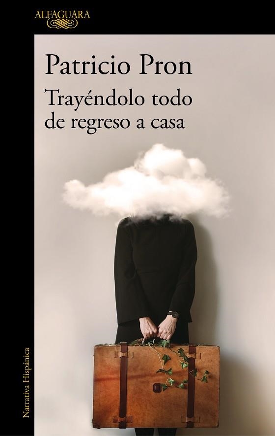 TRAYENDOLO TODO DE REGRESO A CASA | 9788420455624 | PATRICIO PRON