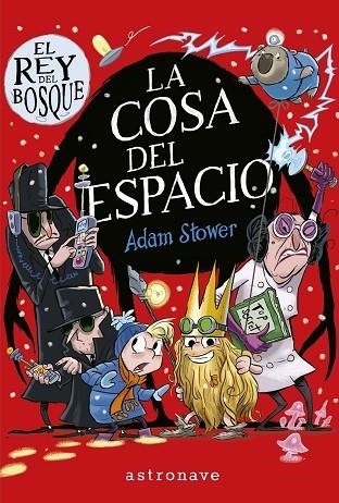 EL REY DEL BOSQUE 03 LA COSA DEL ESPACIO | 9788467944556 | ADAM STOWER