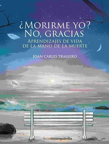 Morirme yo? No, gracias | 9788416372898 | Joan Carles Trallero