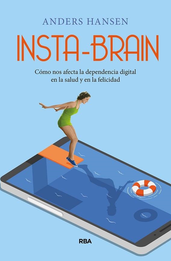 INSTA-BRAIN CÓMO NOS AFECTA LA DEPENDENCIA DIGITAL EN LA SALUD Y EN LA FELICIDAD | 9788491875697 | ANDERS HANSEN