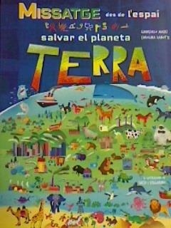 MISSATGE DES DE L'ESPAI SALVAR EL PLANETA TERRA | 9788417452681 | GIANCARLO MACRI & CAROLINA ZANOTTI & SACCO VALLARINO