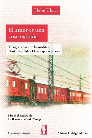 El amor es una cosa extraña Tres libros inéditos | 9788416287260 | HEBE UHART